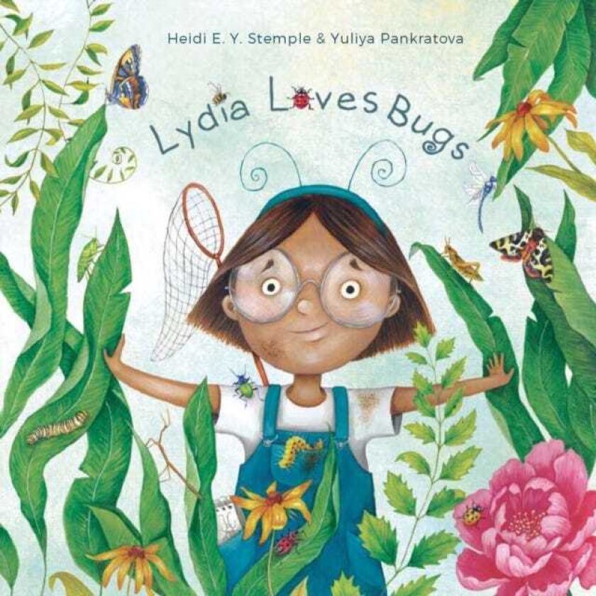 Lydia Loves Bugs A Children's Book About Insects