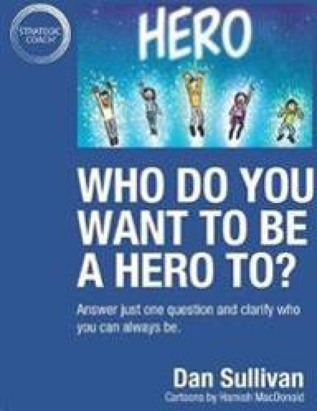 Who do you want to be a hero to?