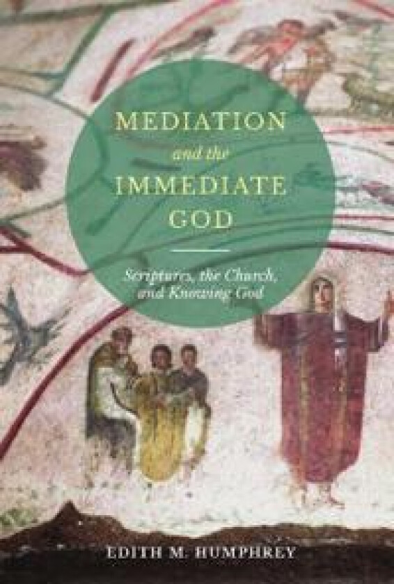 Mediation and the Immediate God