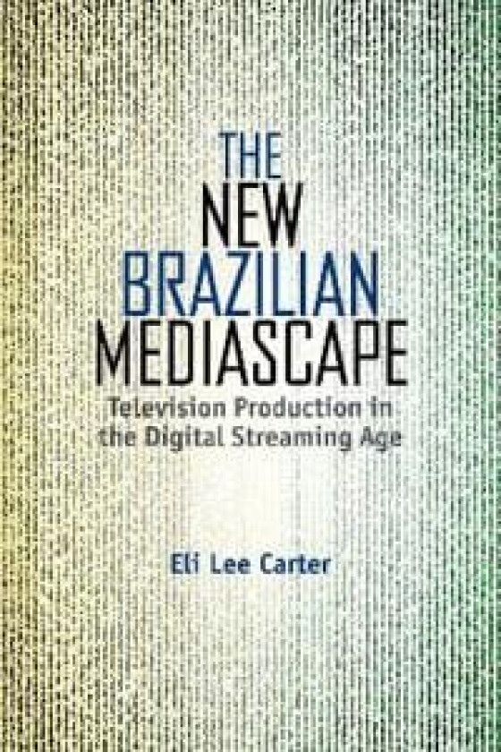 The New Brazilian Mediascape