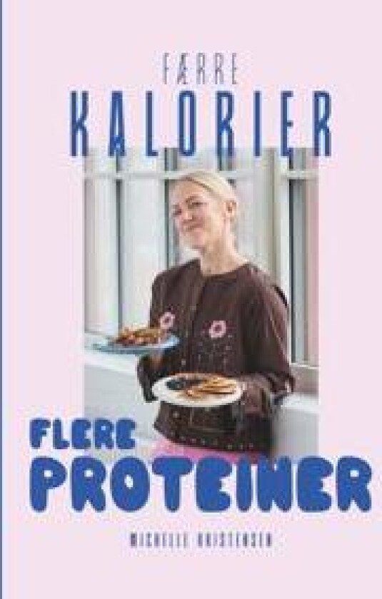 Færre Kalorier - flere proteiner