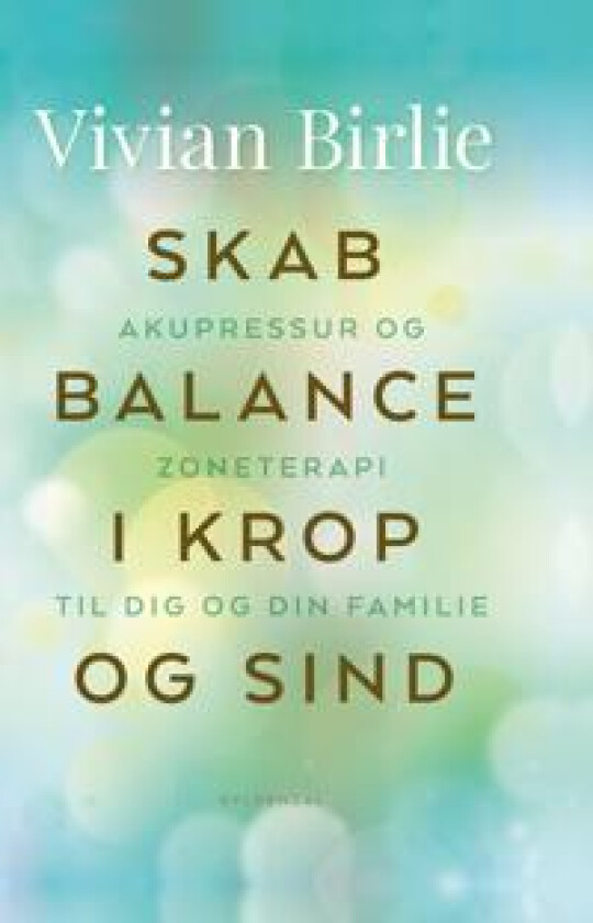 Skab balance i krop og sind; akupressur og zoneterapi til dig og din familie