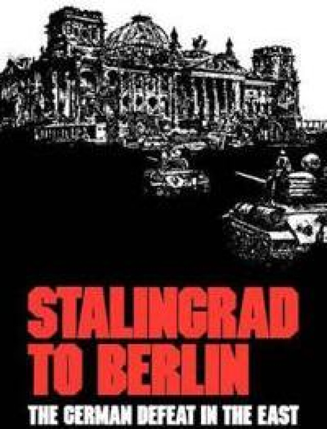 Stalingrad to Berlin