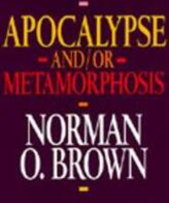 Apocalypse and/or Metamorphosis