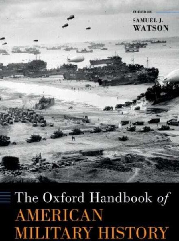 The Oxford Handbook of American Military History