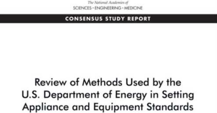 Review of Methods Used by the U.S. Department of Energy in Setting Appliance and Equipment Standards