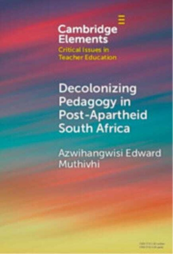 Decolonizing Pedagogy in PostApartheid South Africa
