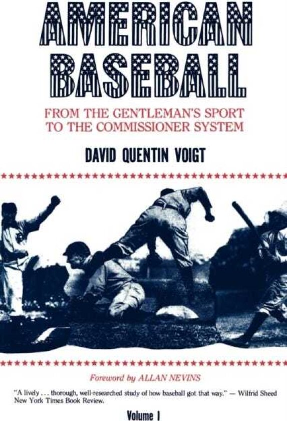American Baseball. Vol. 1 From Gentleman’s Sport to the Commissioner System