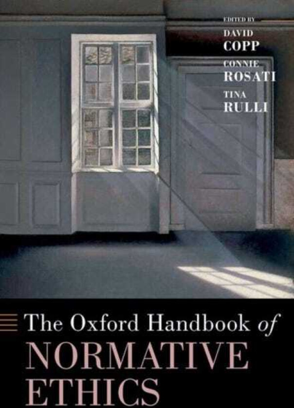 The Oxford Handbook of Normative Ethics