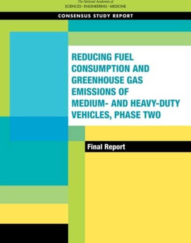 Reducing Fuel Consumption and Greenhouse Gas Emissions of Medium and HeavyDuty Vehicles, Phase Two Final Report