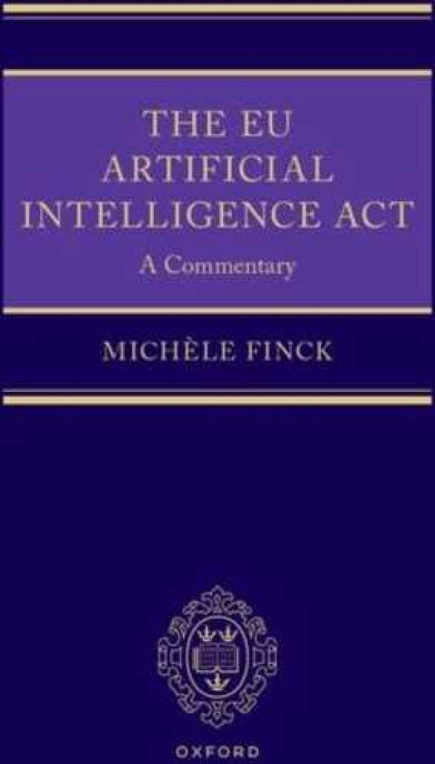 The EU Artificial Intelligence Act A Commentary