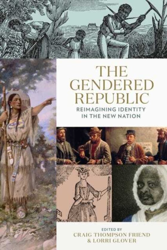 The Gendered Republic Reimagining Identity in the New Nation