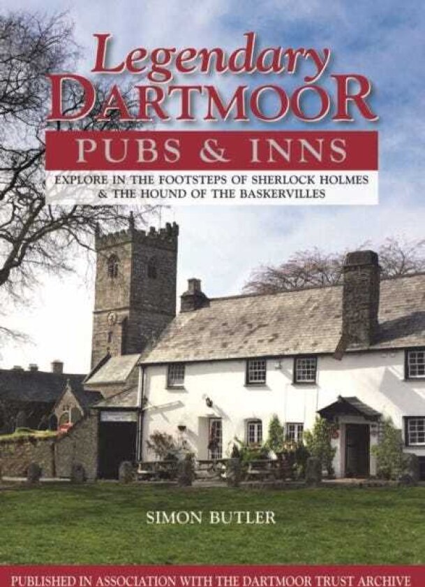 Legendary Dartmoor Pubs & Inns Explore in the Footsteps of Sherlock Holmes & the Hound of the Baskervilles