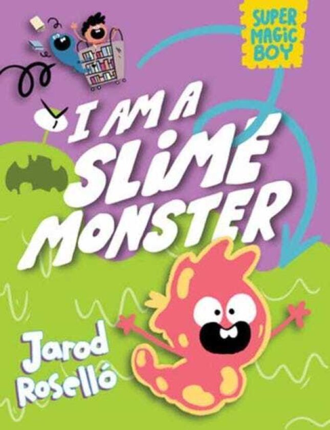 Super Magic Boy: I Am a Slime Monster (A Graphic Novel)
