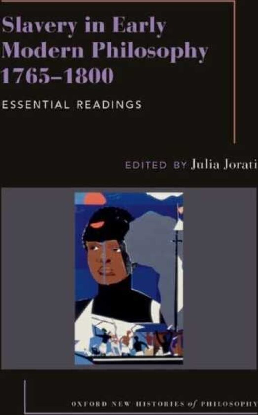 Slavery in Early Modern Philosophy 17651800 Essential Readings