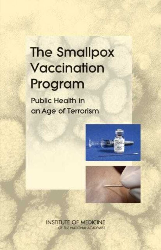 The Smallpox Vaccination Program Public Health in an Age of Terrorism