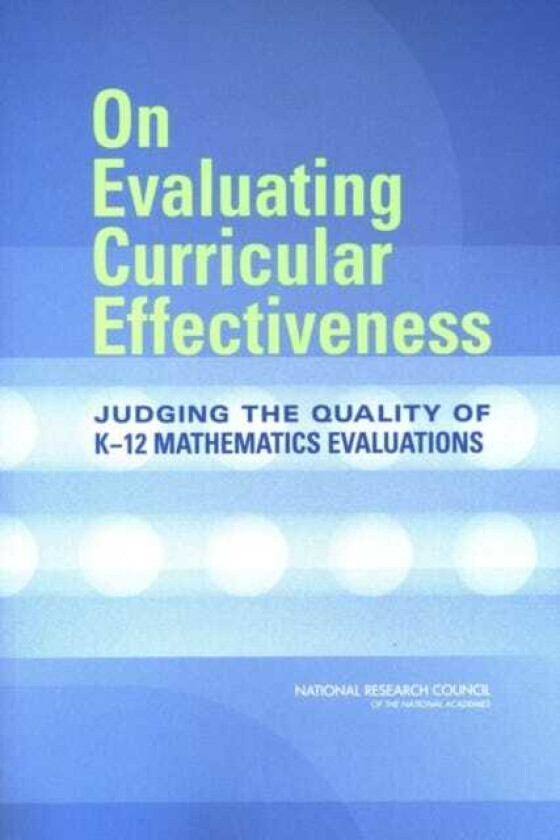 On Evaluating Curricular Effectiveness Judging the Quality of K12 Mathematics Evaluations