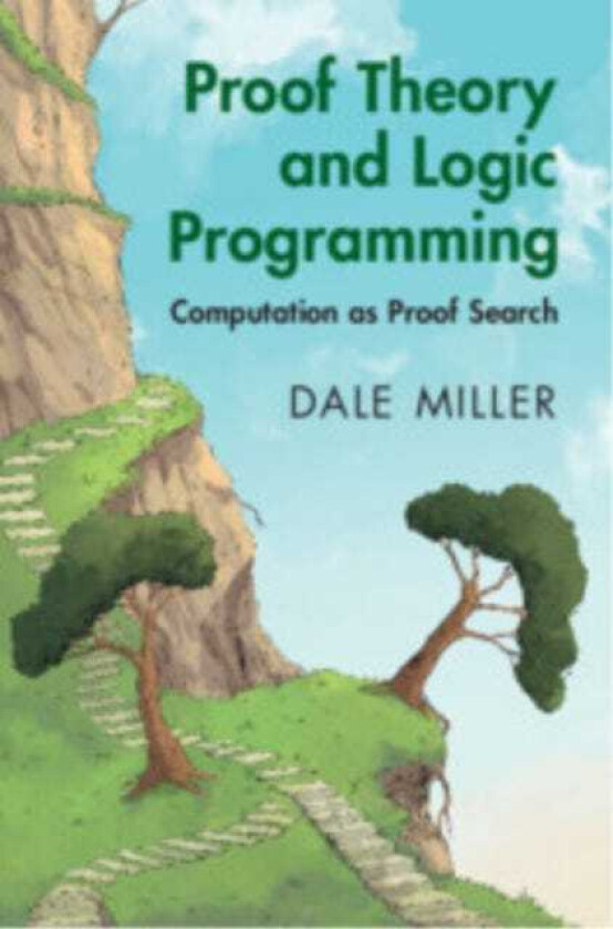 Proof Theory and Logic Programming Computation as Proof Search