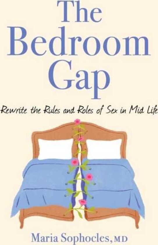 The Bedroom Gap Rewrite the Rules and Roles of Sex in Midlife