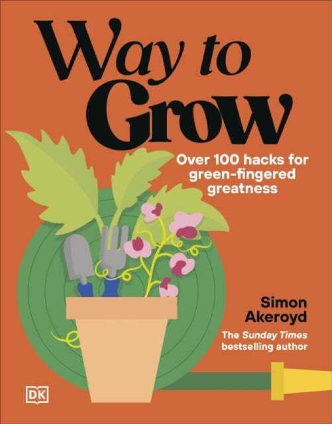 Way to Grow 100 Ways to GreenFingered Greatness