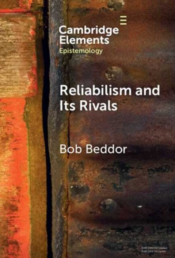 Reliabilism and its Rivals