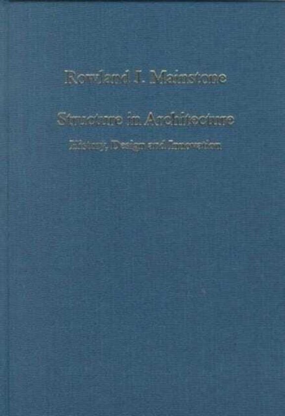 Structure in Architecture History, Design and Innovation
