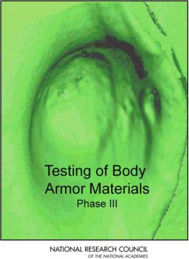 Testing of Body Armor Materials av National Research Council, Division of Behavioral and Social Sciences and Education, Committee on National Statistics (Paperback)