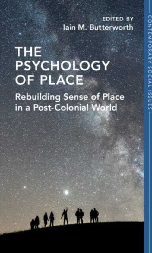 The Psychology of Place Rebuilding Sense of Place in a PostColonial World