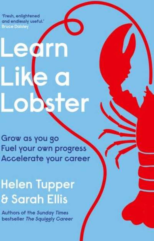 Learn Like a Lobster Grow as you go, fuel your own progress, accelerate your career