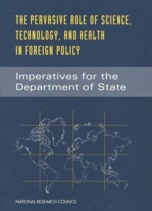 The Pervasive Role of Science, Technology, and Health in Foreign Policy