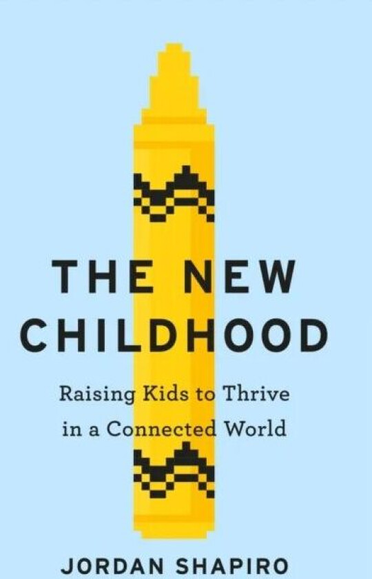 The New Childhood av Jordan Shapiro