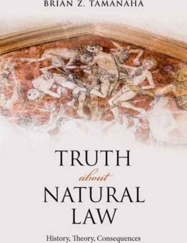 Truth About Natural Law History, Theory, Consequences