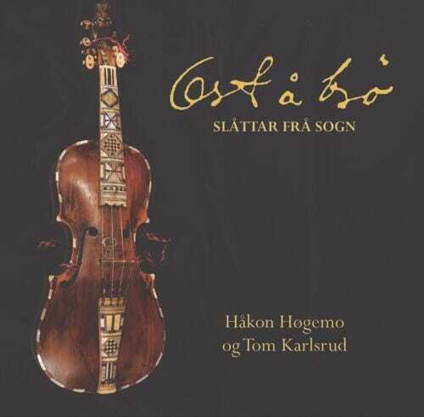 Håkon Høgemo, Tom Karlsrud Ost Å Brø Slåttar Frå Sogn CD