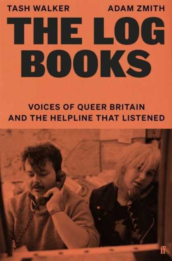 The Log Books Voices of Queer Britain and the Helpline that Listened
