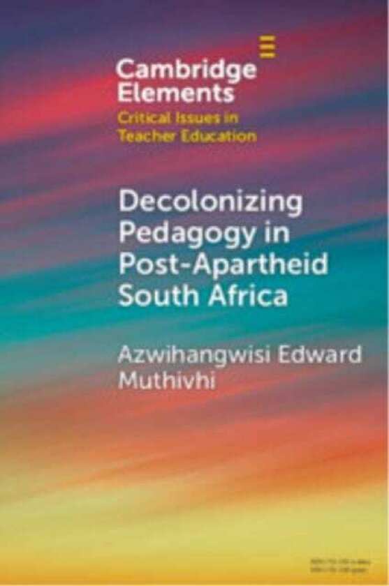 Decolonizing Pedagogy in PostApartheid South Africa