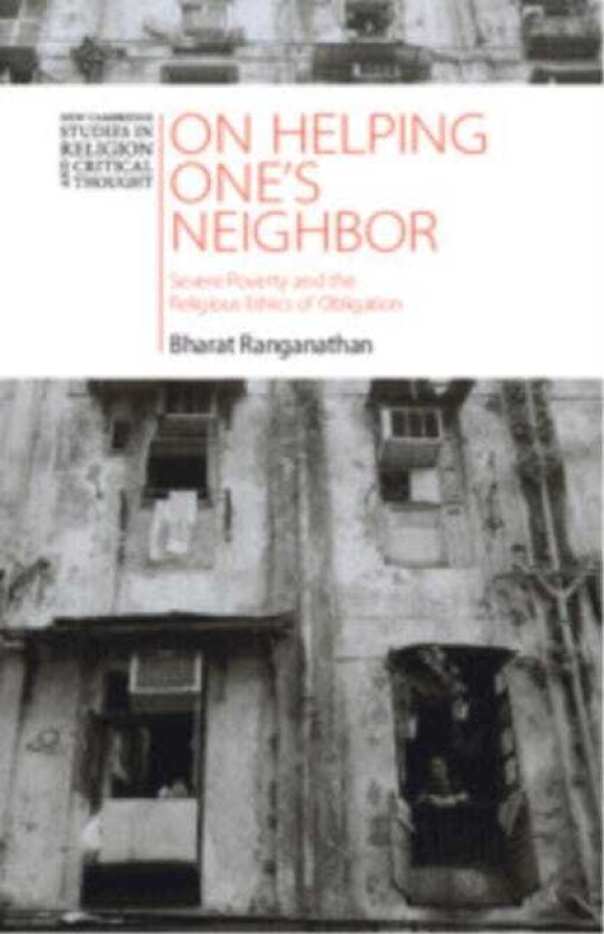 On Helping One's Neighbor Severe Poverty and the Religious Ethics of Obligation