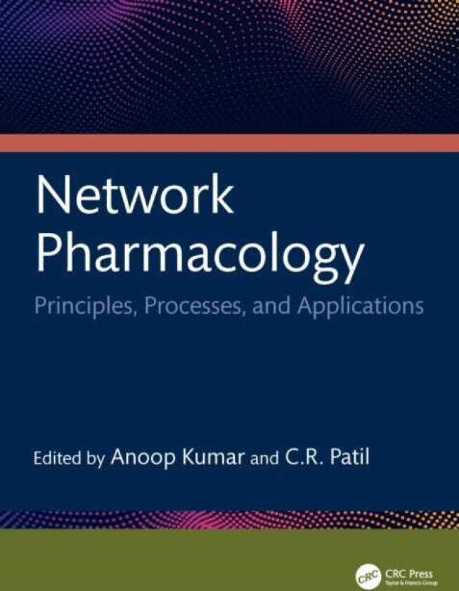 Network Pharmacology Principles, Processes, and Applications