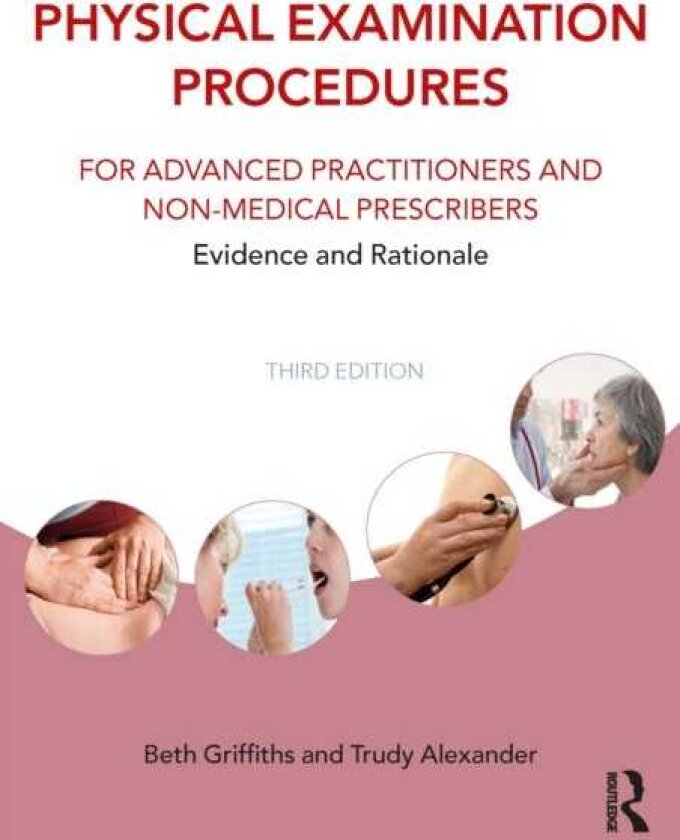 Physical Examination Procedures for Advanced Practitioners and NonMedical Prescribers Evidence and Rationale