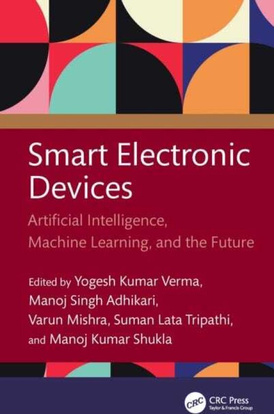 Smart Electronic Devices Artificial Intelligence, Machine Learning, and the Future