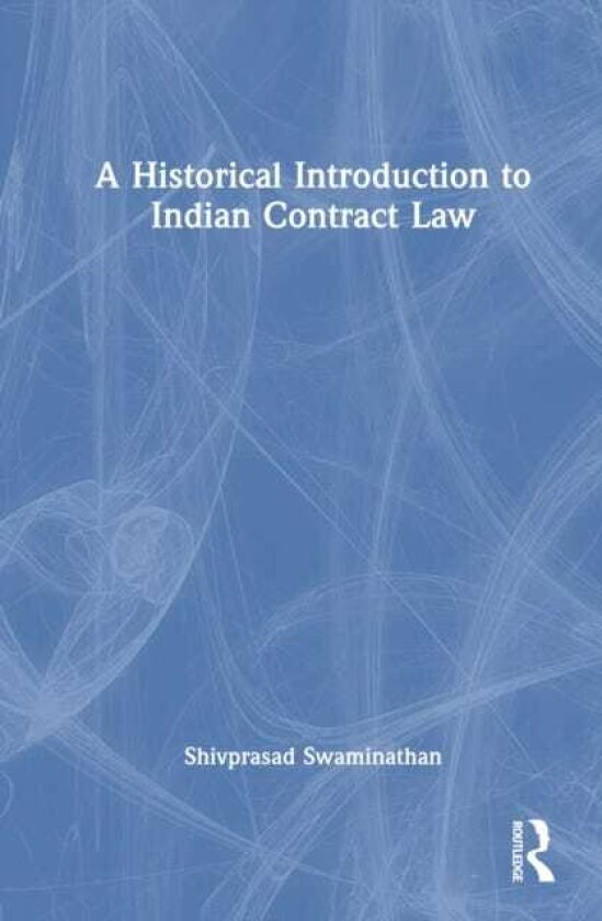 A Historical Introduction to Indian Contract Law