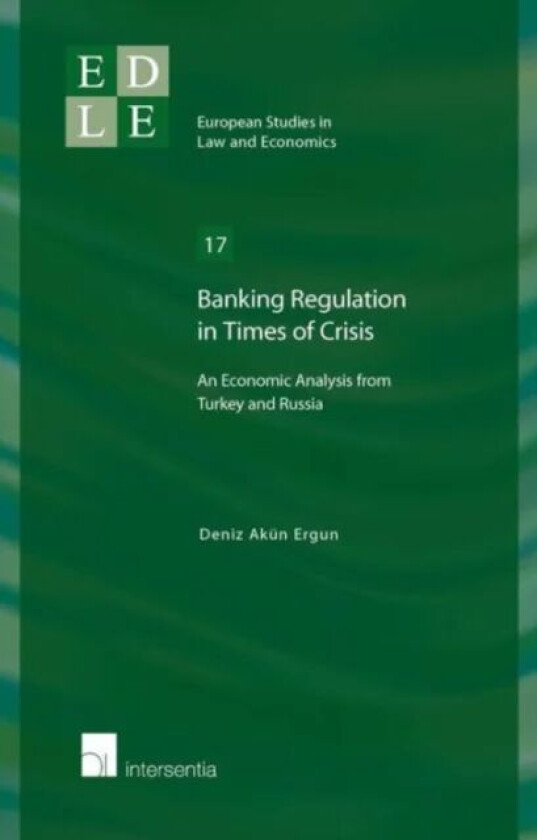 Banking Regulation in Times of Crisis av Deniz Akun Ergun