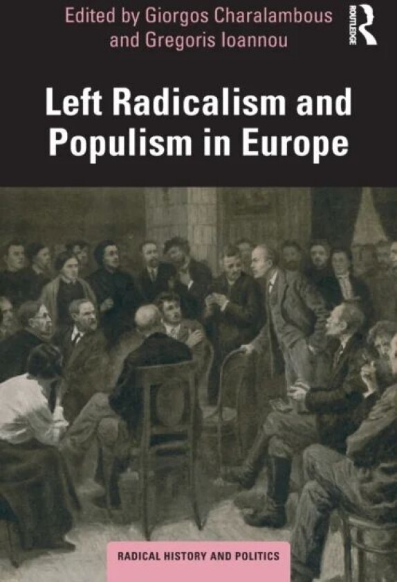 Left Radicalism and Populism in Europe