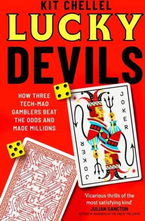 Lucky Devils How Three Tech Mad Gamblers Beat The Odds and Made Millions