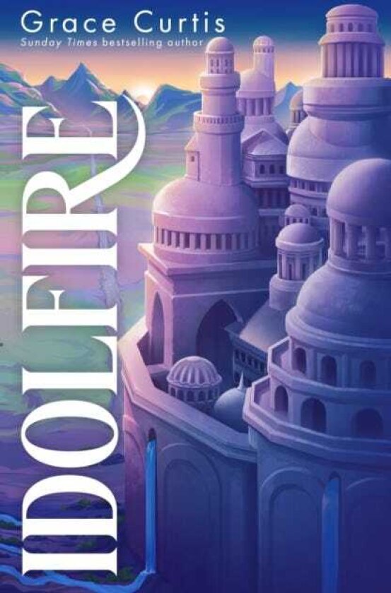 Idolfire the Sunday Times bestselling epic sapphic fantasy