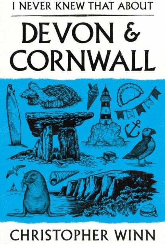 I Never Knew That About Devon and Cornwall