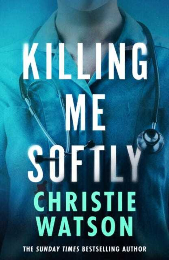 Killing Me Softly The gripping new novel from the No. 1 Sunday Times bestselling author