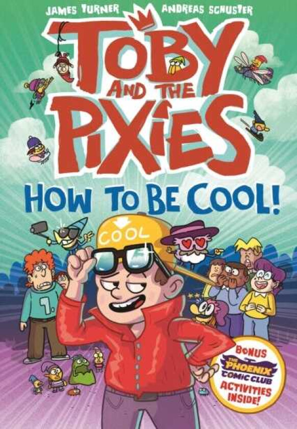 Toby and the Pixies: How to be Cool! (a Phoenix Comic Book)
