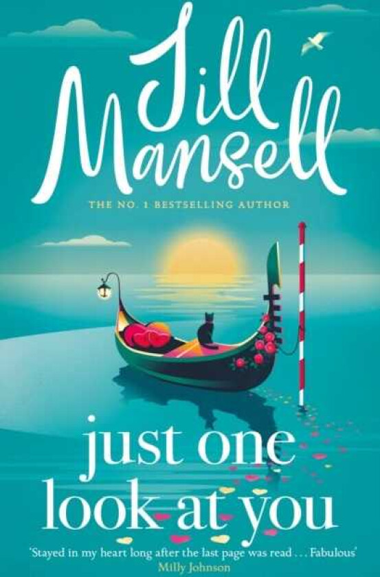 Just One Look At You 'There is nothing like a Jill Mansell book to make the world feel better' Milly Johnson