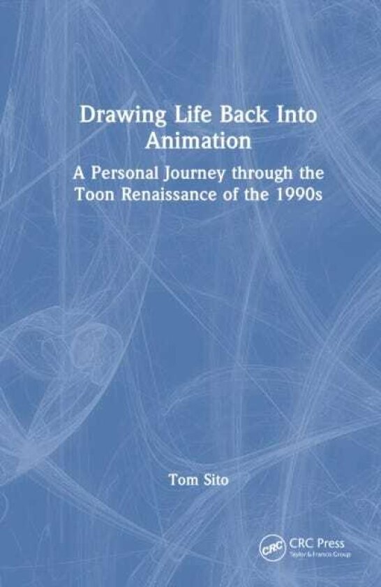 Drawing Life Back Into Animation A Personal Journey through the Toon Renaissance of the 1990s