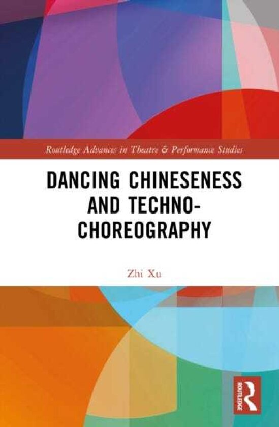 Dancing Chineseness and TechnoChoreography